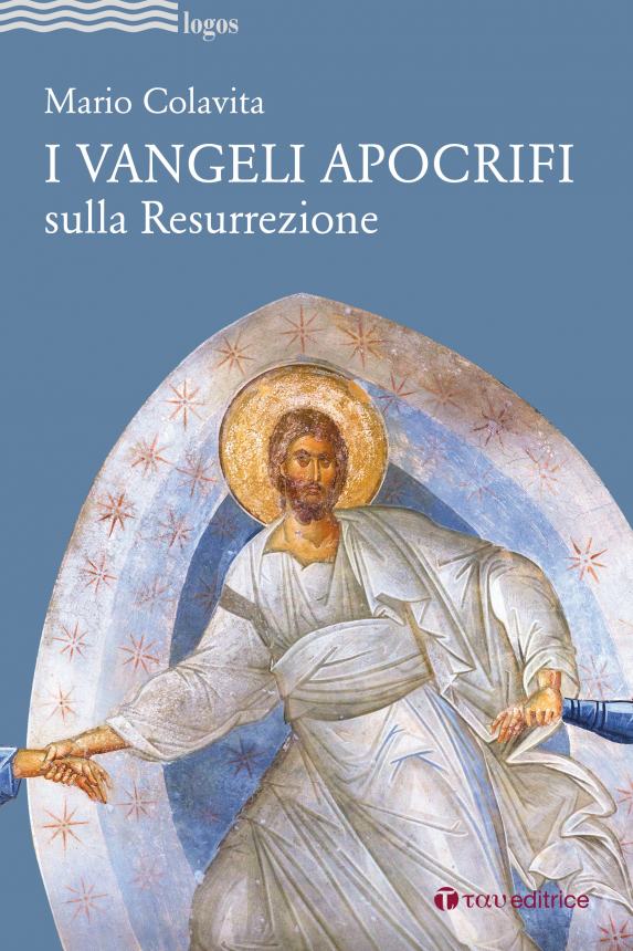 "I Vangeli apocrifi sulla Resurrezione", il saggio di don Mario Colavita 
