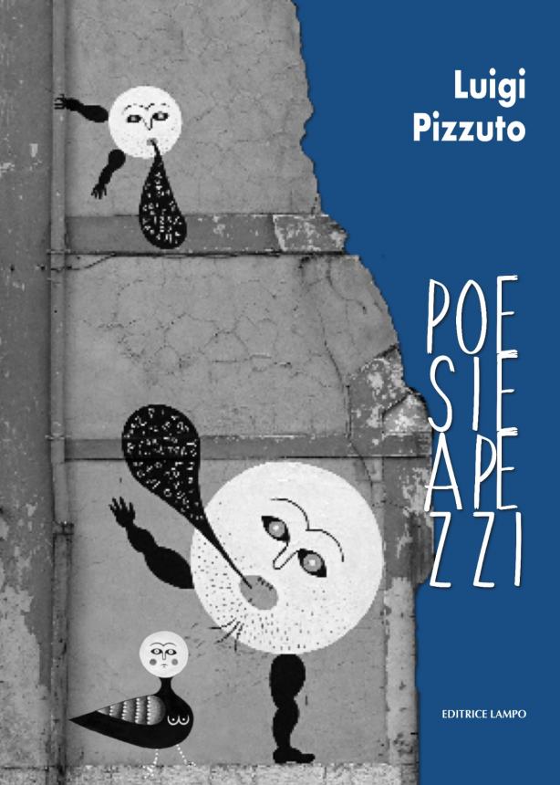 “Poesie a pezzi” di Luigi Pizzuto