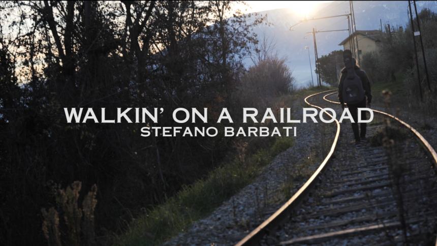 L’ex tracciato della Sangritana in “Walkin’ on a Railroad” di Stefano Barbati