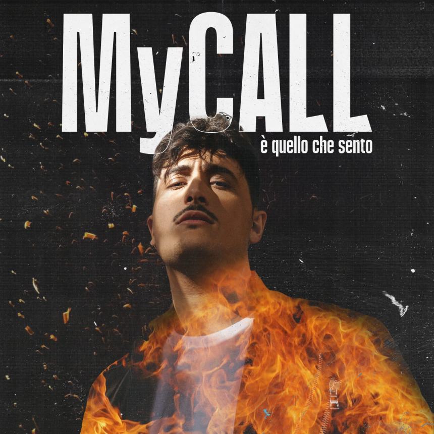 “È quello che sento”, l'esordio discografico di MyCALL