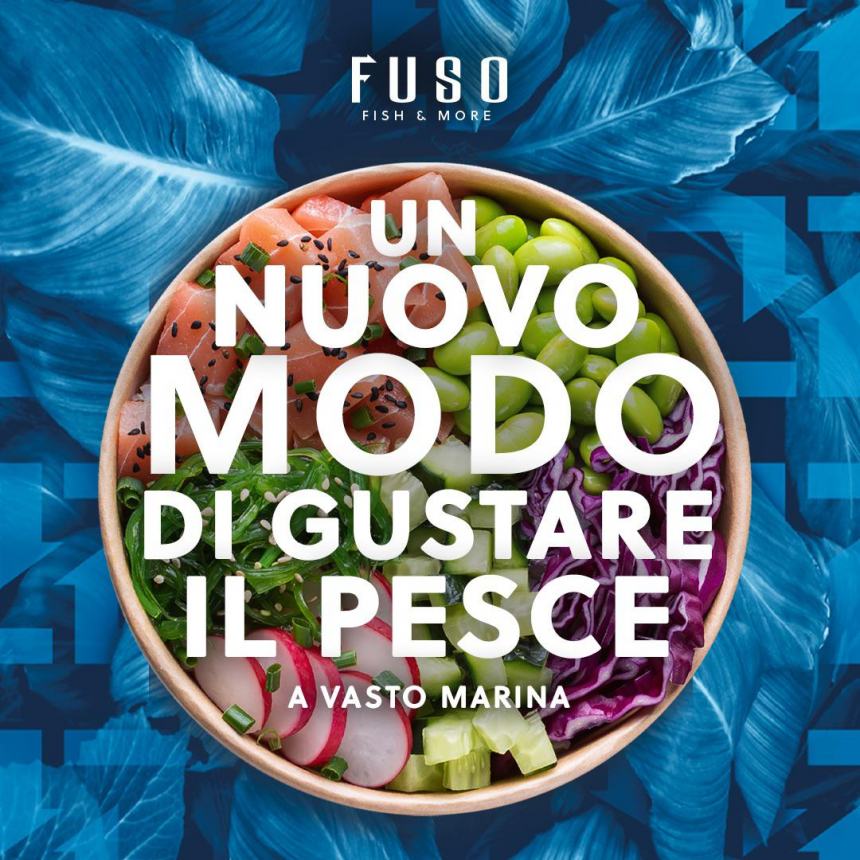 "Fuso, Fish & More":  a Vasto Marina un nuovo modo di gustare il pesce