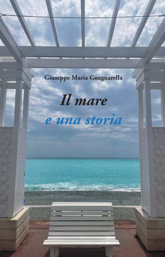 "Il mare e una storia", il nuovo libro del giornalista abruzzese  Giuseppe Maria Gnagnarella