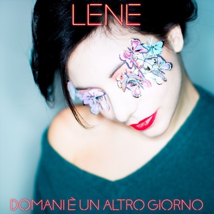 "Domani è un altro giorno", online il video del nuovo singolo di Lene
